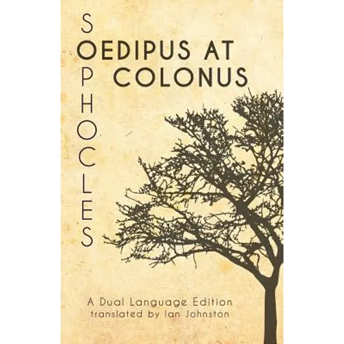Sophocles' Oedipus at Colonus: A Dual Language Edition - Paperback
