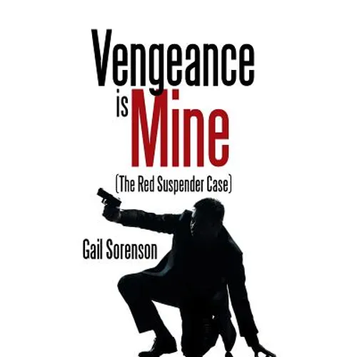 Vengeance Is Mine: (The Red Suspender Case) - Hardcover
