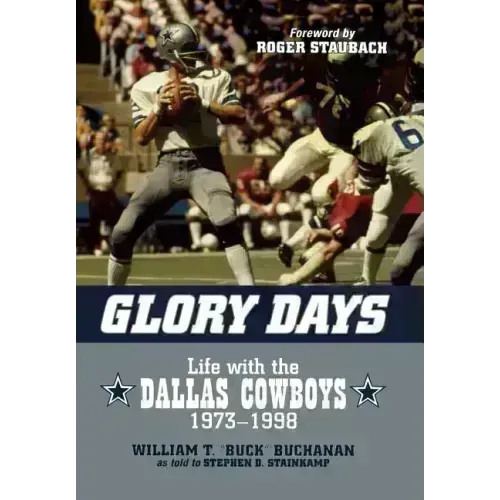 Glory Days: Life with the Dallas Cowboys, 1973-1998 - Hardcover