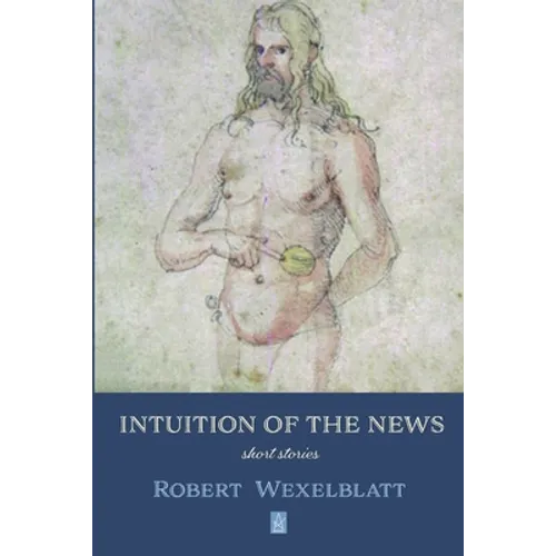 Intuition of the News: Short Stories - Paperback