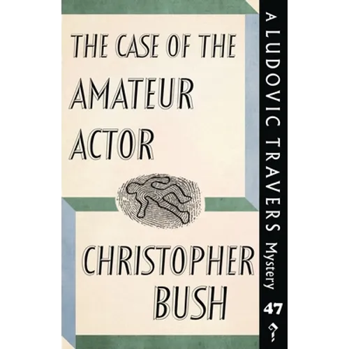 The Case of the Amateur Actor: A Ludovic Travers Mystery - Paperback