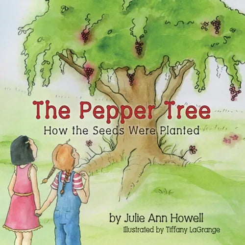 The Pepper Tree, How the Seeds Were Planted! - Paperback