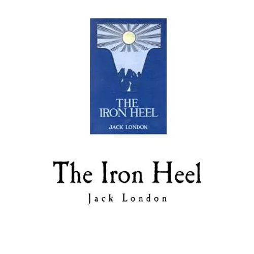 The Iron Heel - Paperback