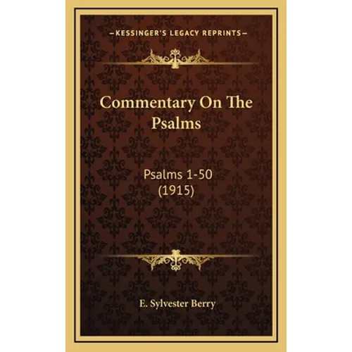 Commentary On The Psalms: Psalms 1-50 (1915) - Hardcover