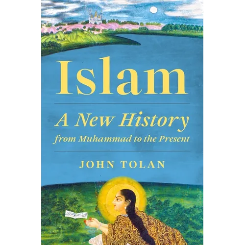 Islam: A New History from Muhammad to the Present - Paperback