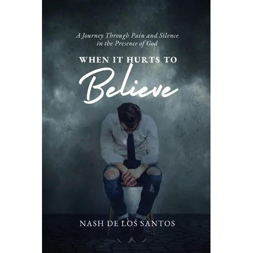 When It Hurts To Believe - Paperback