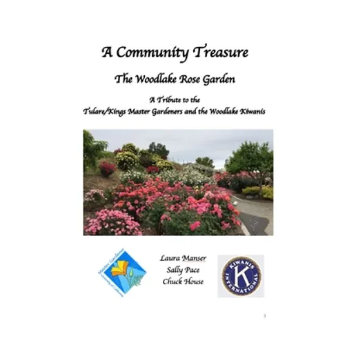 A Community Treasure: Master Gardeners and the Woodlake Rose Garden - Paperback