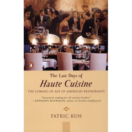 The Last Days of Haute Cuisine: The Coming of Age of American Restaurants