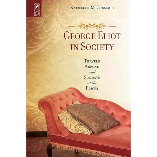 George Eliot in Society: Travels Abroad and Sundays at the Priory