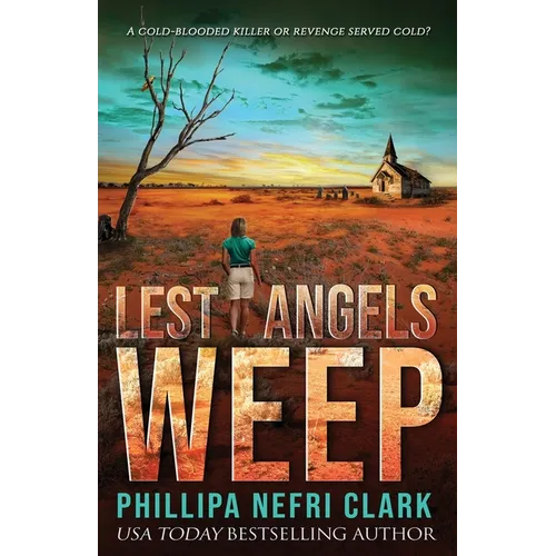 Lest Angels Weep: Gripping Outback Cold Case Murder Mystery - Paperback