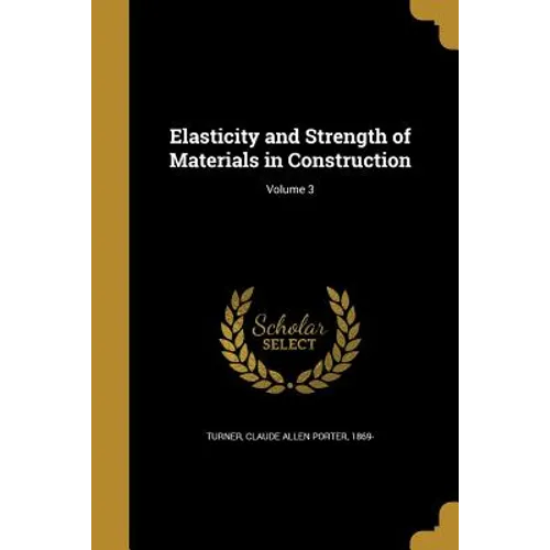Elasticity and Strength of Materials in Construction; Volume 3 - Paperback