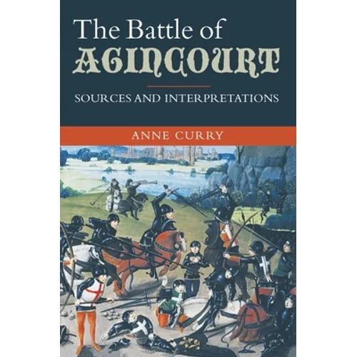The Battle of Agincourt: Sources and Interpretations - Paperback