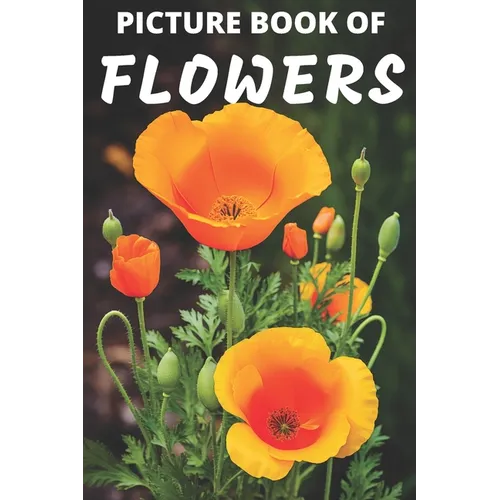 Picture Book of Flowers: Colorful Extra-Large Print Flower Pictures with Names A Gift/Present Book for Alzheimer's Patients and Seniors with De - Paperback