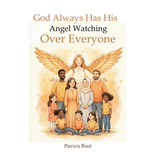 God Always Has His Angel Watching Over Everyone - Hardcover