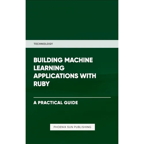 Building Machine Learning Applications With Ruby - Paperback