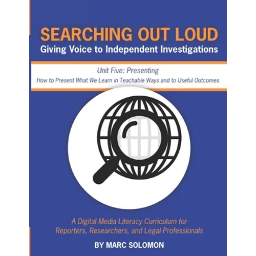 Searching Out Loud - Unit Five: Presenting -- How to Present What We Learn in Teachable Ways - Paperback