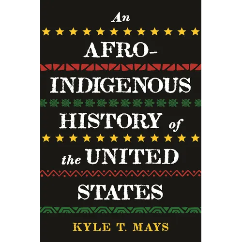 An Afro-Indigenous History of the United States - Hardcover