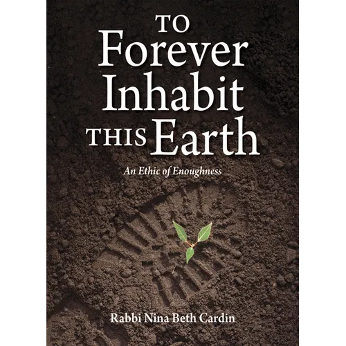 To Forever Inhabit This Earth: An Ethic of Enoughness