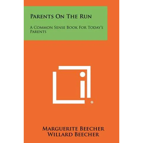 Parents On The Run: A Common Sense Book For Today's Parents - Paperback