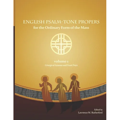 English Psalm-Tone Propers for the Liturgical Year: LIturgical Seasons and Feast Days - Paperback