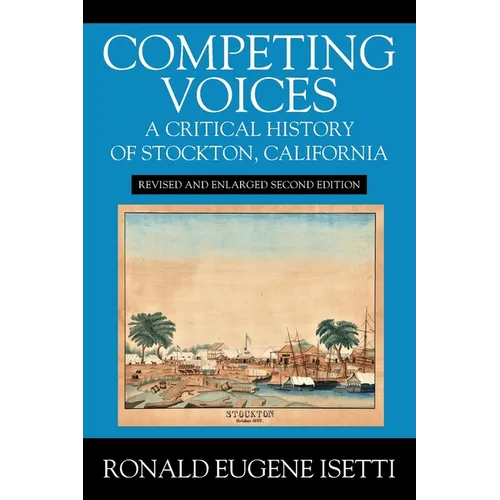 Competing Voices: A Critical History of Stockton, California: Revised and Enlarged Second Edition - Paperback