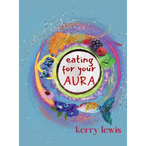 Eating for Your Aura - Hardcover