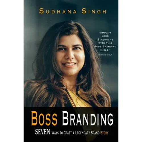Boss Branding: Seven Ways to Craft a Legendary Brand Story - Paperback