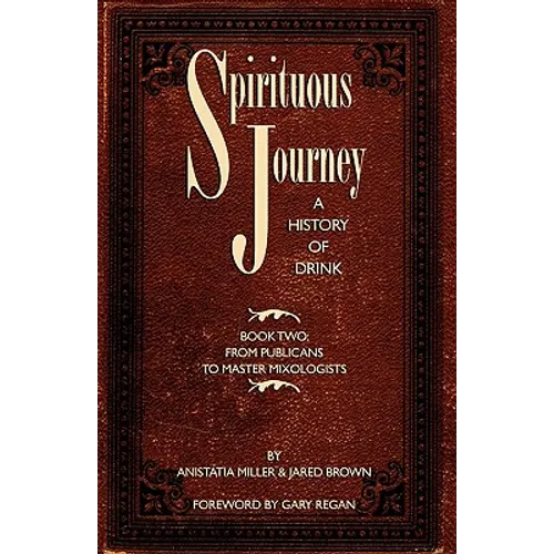 Spirituous Journey: A History of Drink, Book Two - Paperback