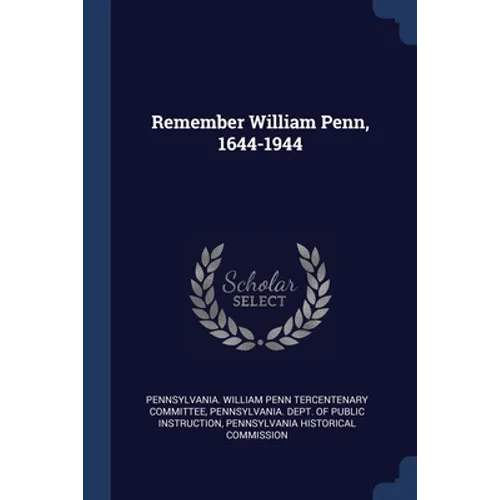 Remember William Penn, 1644-1944 - Paperback