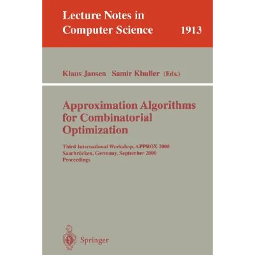 Approximation Algorithms for Combinatorial Optimization: International Workshop Approx'98, Aalborg, Denmark, July 18-19, 1998, Proceedings - Paperback
