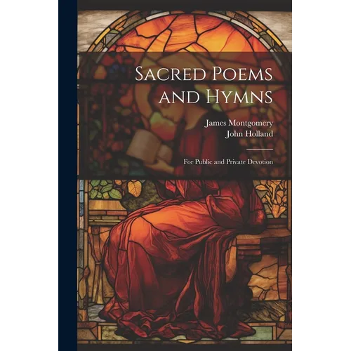 Sacred Poems and Hymns: For Public and Private Devotion - Paperback