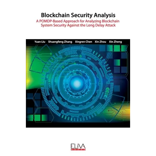 Blockchain Security Analysis: A POMDP-Based Approach for Analyzing Blockchain System Security Against the Long Delay Attack - Paperback