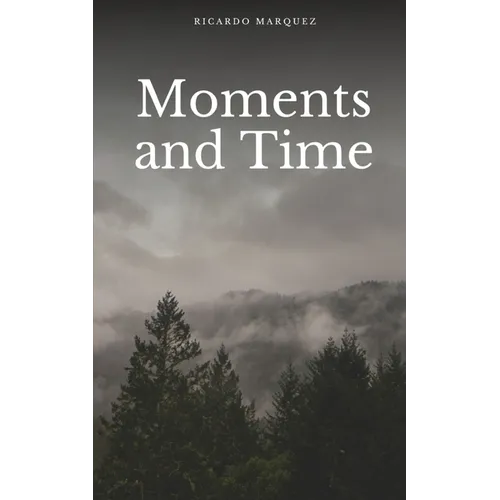 Moments and Time - Paperback
