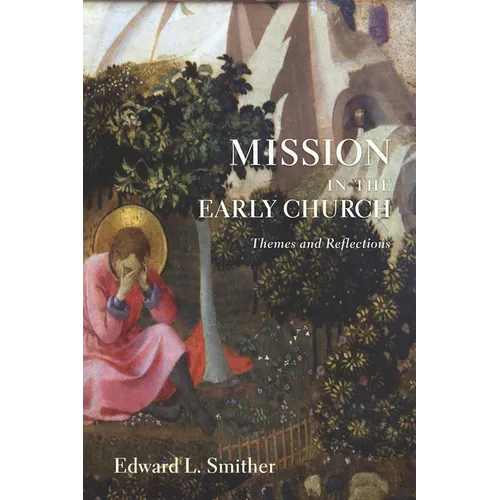Mission in the Early Church: Themes and Reflections - Hardcover