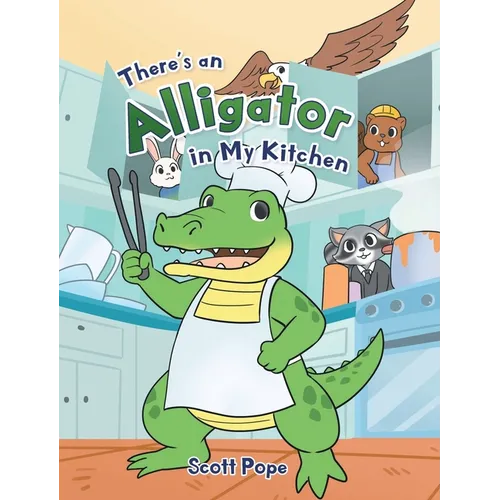 There's an Alligator in My Kitchen - Hardcover