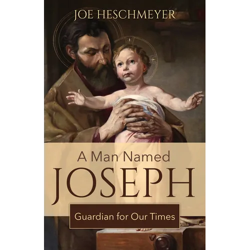 A Man Named Joseph: Guardian for Our Times - Paperback
