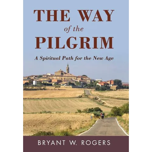 The Way of the Pilgrim: A Spiritual Path for the New Age - Hardcover