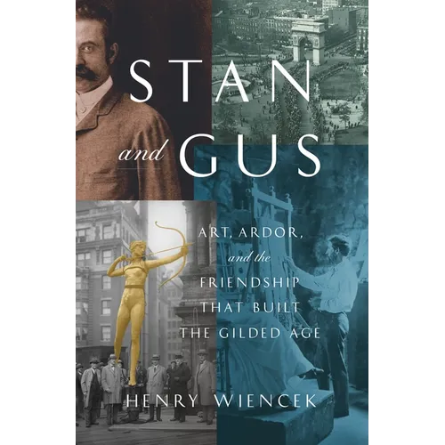 Stan and Gus: Art, Ardor, and the Friendship That Built the Gilded Age