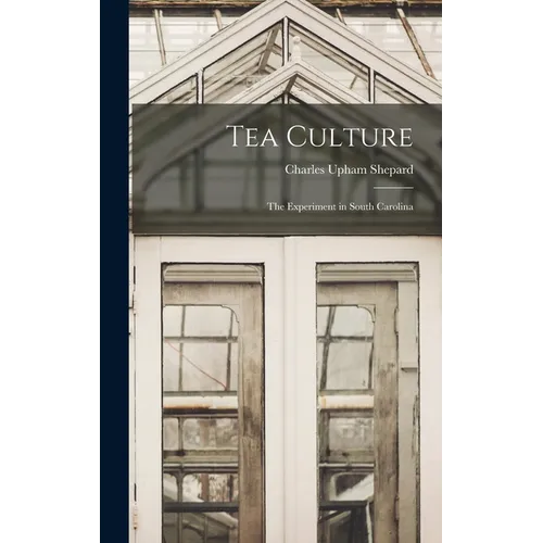 Tea Culture: The Experiment in South Carolina