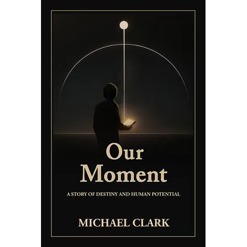 Our Moment: A Story of Destiny and Human Potential - Paperback