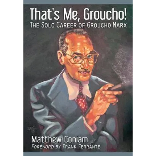 That's Me, Groucho!: The Solo Career of Groucho Marx - Paperback