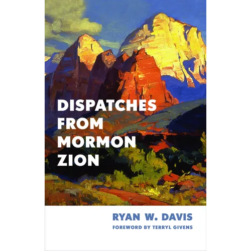 Dispatches from Mormon Zion - Hardcover
