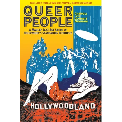 Queer People: A Madcap Jazz Age Satire of Hollywood's Scandalous Eccentrics - Paperback