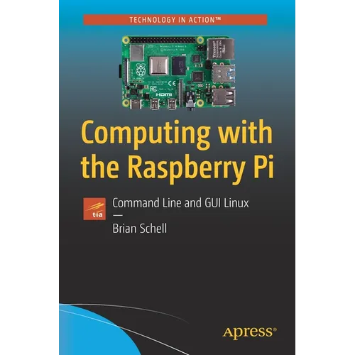 Computing with the Raspberry Pi: Command Line and GUI Linux - Paperback