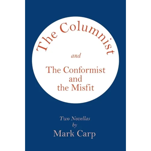 The Columnist and the Conformist and the Misfit: Two Novellas - Paperback