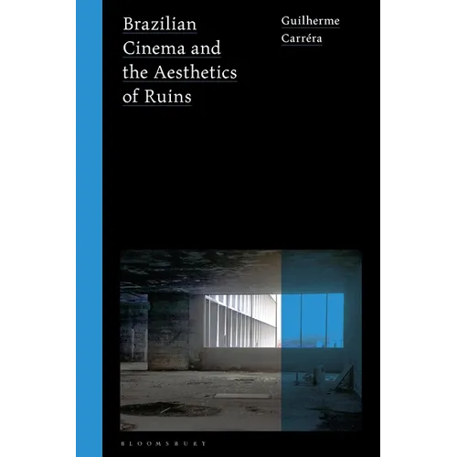 Brazilian Cinema and the Aesthetics of Ruins - Paperback