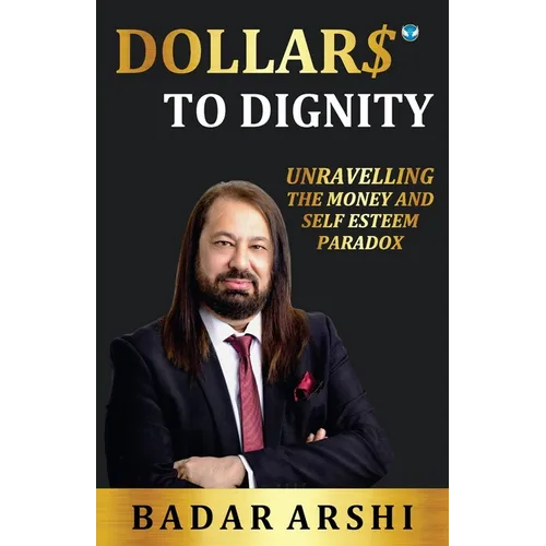 Dollars to Dignity: Unravelling the Money and Self Esteem Paradox