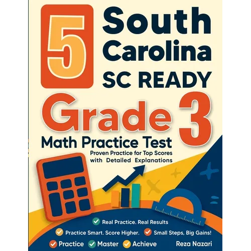 5 South Carolina SC READY Grade 3 Math Practice Tests: Proven Practice for Top Scores with Detailed Explanations - Paperback