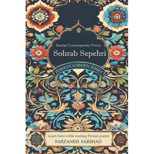 Iranian Contemporary Poetry - Sohrab Sepehri: Learn Farsi while reading Persian poetry - Paperback