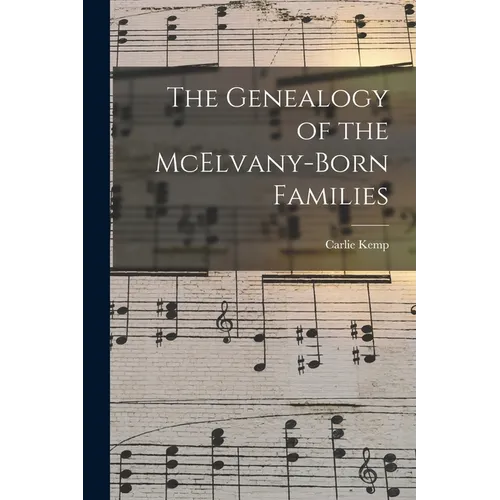 The Genealogy of the McElvany-Born Families - Paperback